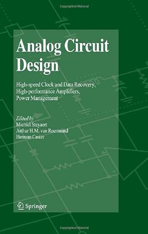 Seller image for Analog Circuit Design: High-speed Clock and Data Recovery, High-performance Amplifiers, Power Management [Hardcover ] for sale by booksXpress