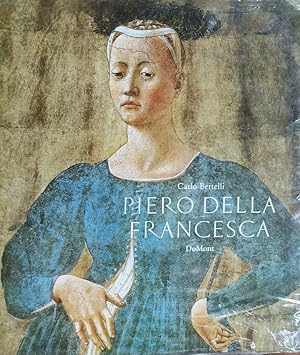 Piero della Francesca. Leben Und Werk Des Meisters Der Fruhrenaissance