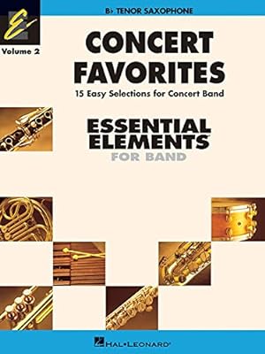 Seller image for Concert Favorites Vol. 2 - Tenor Sax: Essential Elements Band Series (Essential Elements 2000 Band Series) by Sweeney, Michael, Moss, John, Lavender, Paul, Higgins, John, Curnow, James [Paperback ] for sale by booksXpress