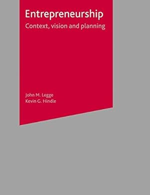 Bild des Verkufers fr Entrepreneurship: Context, Vision and Planning by Legge, John, Hindle, Kevin [Paperback ] zum Verkauf von booksXpress
