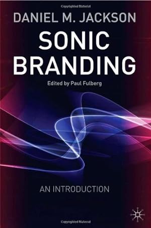 Bild des Verkufers fr Sonic Branding: An Essential Guide to the Art and Science of Sonic Branding by Jackson, D. [Hardcover ] zum Verkauf von booksXpress