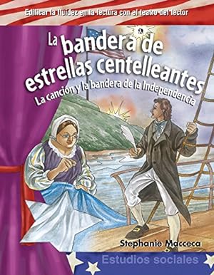 Seller image for Teacher Created Materials - Reader's Theater: La bandera de estrellas centelleantes (The Star-Spangled Banner) - La canción y la bandera de la Independencia (Song and Flag of Independence) - Grades 1-3 - Guided Reading Level E - M by Stephanie Macceca [Paperback ] for sale by booksXpress