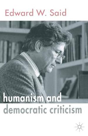 Seller image for Humanism and Democratic Criticism by Said, E. [Paperback ] for sale by booksXpress