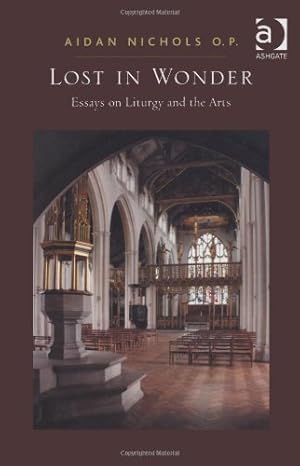 Immagine del venditore per Lost in Wonder: Essays on Liturgy and the Arts by P., Aidan Nichols O. [Hardcover ] venduto da booksXpress