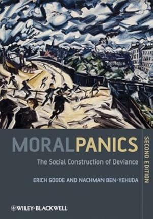 Seller image for Moral Panics: The Social Construction of Deviance by Goode, Erich, Ben-Yehuda, Nachman [Paperback ] for sale by booksXpress