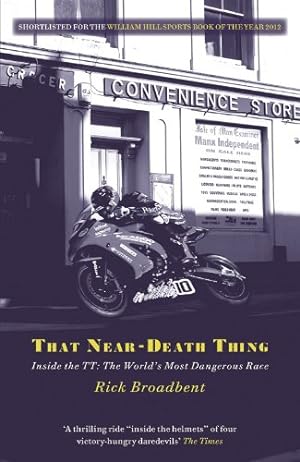 Imagen del vendedor de That Near Death Thing: Inside The Most Dangerous Race In The World by Broadbent, Rick [Paperback ] a la venta por booksXpress