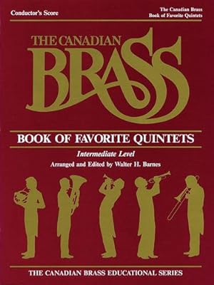 Image du vendeur pour The Canadian Brass Book of Favorite Quintets: Conductor by The Canadian Brass, Barnes, Walter [Paperback ] mis en vente par booksXpress