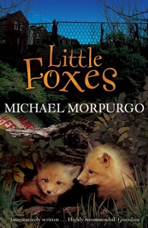 Bild des Verkufers fr Little Foxes by Morpurgo M.B.E., Michael [Paperback ] zum Verkauf von booksXpress