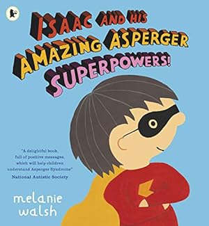 Seller image for Isaac and His Amazing Asperger Superpowers! by Melanie Walsh [Paperback ] for sale by booksXpress
