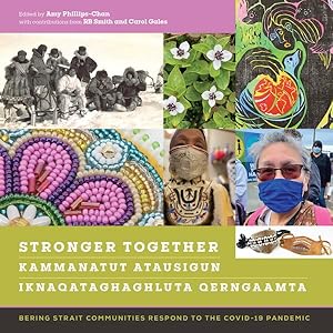 Seller image for Stronger Together : Bering Strait Communities Respond to the Covid-19 Pandemic for sale by GreatBookPrices