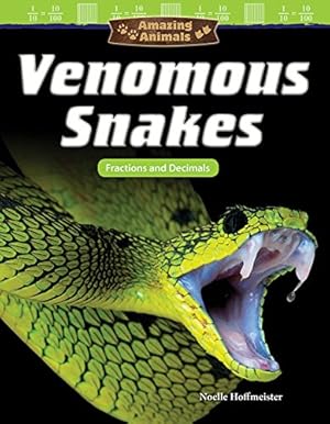 Immagine del venditore per Amazing Animals Venomous Snakes - Fractions and Decimals (Mathematics Readers) by Hoffmeister, Noelle [Paperback ] venduto da booksXpress