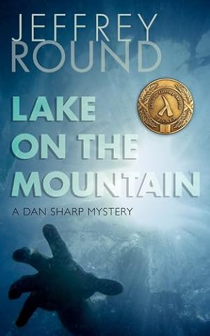 Imagen del vendedor de Lake on the Mountain: A Dan Sharp Mystery by Round, Jeffrey [Paperback ] a la venta por booksXpress
