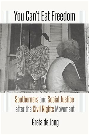 Bild des Verkufers fr You Canâ  t Eat Freedom: Southerners and Social Justice after the Civil Rights Movement by de Jong [Paperback ] zum Verkauf von booksXpress