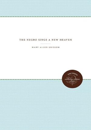 Immagine del venditore per The Negro Sings a New Heaven by Grissom, Mary Allen [Paperback ] venduto da booksXpress