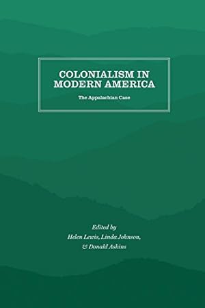 Seller image for Colonialism in Modern America: The Appalachian Case by Lewis, Helen Matthews, Johnson, Linda, Askins, Donald [Paperback ] for sale by booksXpress