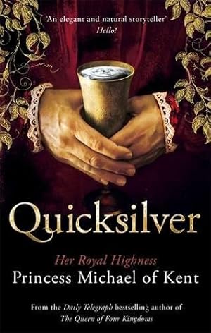 Image du vendeur pour Quicksilver: A Novel by of Kent, HRH Princess Michael [Paperback ] mis en vente par booksXpress