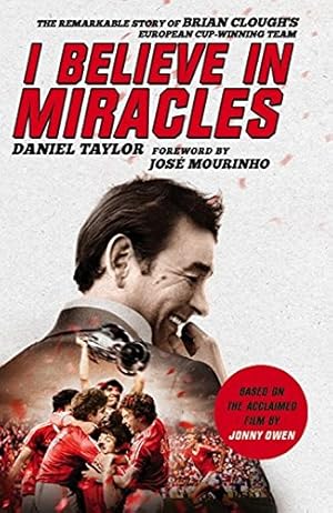 Seller image for I Believe In Miracles: The Remarkable Story of Brian Clough's European Cup-winning Team by Taylor, Daniel, Owen, Jonny [Paperback ] for sale by booksXpress