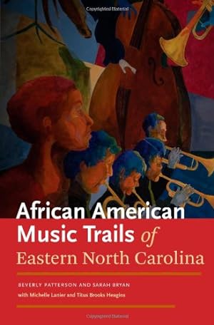 Seller image for African American Music Trails of Eastern North Carolina by Bryan, Sarah, Patterson, Beverly, Lanier, Michelle [Paperback ] for sale by booksXpress