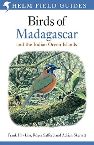 Seller image for Birds of Madagascar and the Indian Ocean Islands (Helm Field Guides) by Safford, Roger, Skerrett, Adrian, Hawkins, Frank [Paperback ] for sale by booksXpress