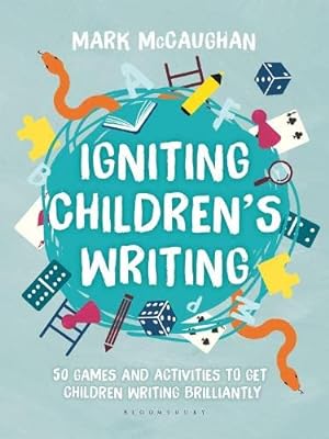 Seller image for Igniting Children's Writing: 50 games and activities to get children writing brilliantly by MCCAUGHAN MARK [Paperback ] for sale by booksXpress