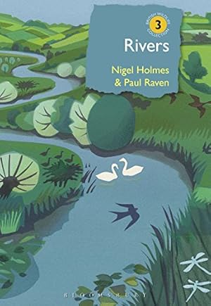 Immagine del venditore per Rivers: A natural and not-so-natural history (British Wildlife Collection) by Raven, Paul, Holmes, Nigel [Hardcover ] venduto da booksXpress