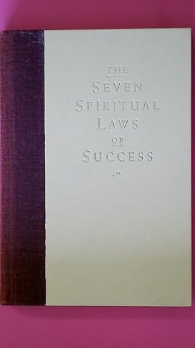 SEVEN SPIRITUAL LAWS OF SUCCESS. A Practical Guide to the Fulfillment of Your Dreams