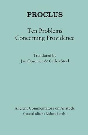 Seller image for Proclus: Ten Problems Concerning Providence (Ancient Commentators on Aristotle) by Steel, Carlos, Opsomer, Jan [Paperback ] for sale by booksXpress
