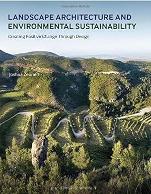 Seller image for Landscape Architecture and Environmental Sustainability: Creating Positive Change Through Design (Required Reading Range) by Zeunert, Joshua [Paperback ] for sale by booksXpress