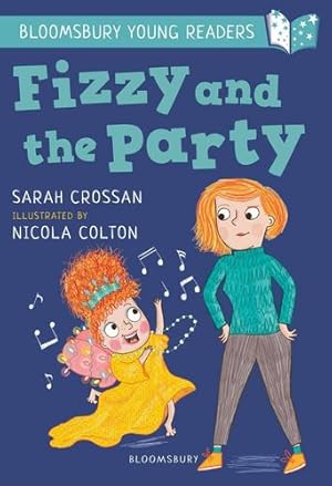 Imagen del vendedor de Fizzy and the Party: A Bloomsbury Young Reader: White Book Band (Bloomsbury Young Readers) by Crossan, Sarah [Paperback ] a la venta por booksXpress