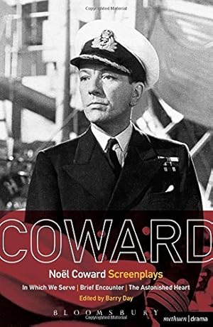 Seller image for No«l Coward Screenplays: In Which We Serve, Brief Encounter, The Astonished Heart by Coward, No«l [Hardcover ] for sale by booksXpress