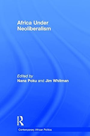 Seller image for Africa Under Neoliberalism (Contemporary African Politics) [Hardcover ] for sale by booksXpress