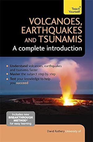 Imagen del vendedor de Volcanoes, Earthquakes and Tsunamis: A Complete Introduction: Teach Yourself by Rothery, David [Paperback ] a la venta por booksXpress