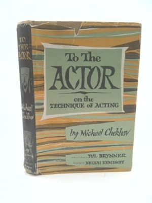 Bild des Verkufers fr To the Actor: On the Technique of Acting zum Verkauf von ThriftBooksVintage