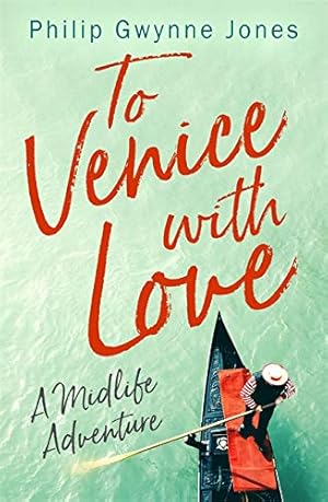 Seller image for To Venice with Love: A Midlife Adventure by Jones, Philip Gwynne [Paperback ] for sale by booksXpress