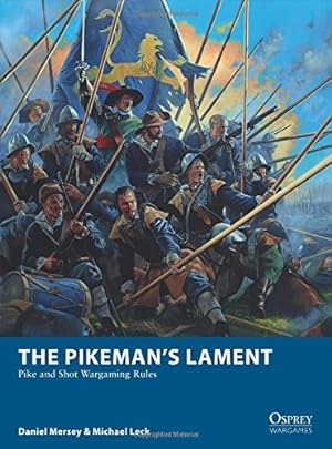 Imagen del vendedor de The Pikemans Lament: Pike and Shot Wargaming Rules (Osprey Wargames) by Mersey, Daniel, Leck, Michael [Paperback ] a la venta por booksXpress