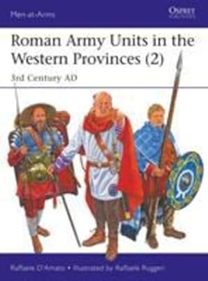Seller image for Roman Army Units in the Western Provinces (2): 3rd Century AD (Men-at-Arms) by DAmato, Raffaele [Paperback ] for sale by booksXpress