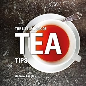 Seller image for The Little Book of Tea Tips (Little Books of Tips) by Langley, Andrew [Hardcover ] for sale by booksXpress