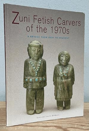 Imagen del vendedor de Zuni Fetish Carvers of the 1970s: A Bridge from Past to Present a la venta por Chaparral Books
