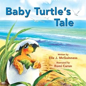 Imagen del vendedor de Baby Turtle's Tale by McGuinness, Elle J., Caron, Romi [Board book ] a la venta por booksXpress