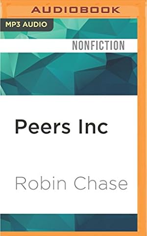 Seller image for Peers Inc: How People and Platforms Are Inventing the Collaborative Economy and Reinventing Capitalism by Chase, Robin [MP3 CD ] for sale by booksXpress