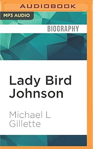 Seller image for Lady Bird Johnson: An Oral History (Oxford Oral History Series) by Gillette, Michael L [MP3 CD ] for sale by booksXpress