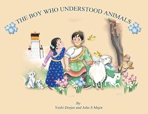 Seller image for The Boy Who Understood Animals by Dorjee, Yeshi, Major, Mr John S [Paperback ] for sale by booksXpress