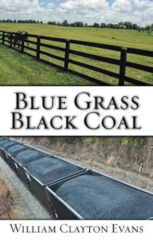 Bild des Verkufers fr Blue Grass; Black Coal by Evans, William Clayton [Paperback ] zum Verkauf von booksXpress