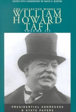 Seller image for Collected Works of William Howard Taft : Presidential Addresses and State Papers for sale by GreatBookPrices