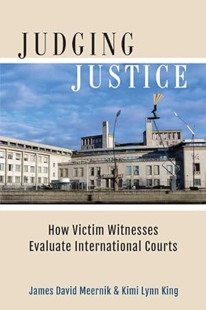 Image du vendeur pour Judging Justice : How Victim Witnesses Evaluate International Courts mis en vente par GreatBookPrices
