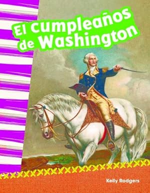 Seller image for Teacher Created Materials - Primary Source Readers Content and Literacy: El cumplea±os de Washington (Washington's Birthday) - - Grade 2 - Guided Reading Level I by Kelly Rodgers [Paperback ] for sale by booksXpress