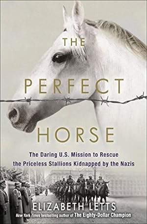 Seller image for The Perfect Horse: The Daring U.S. Mission to Rescue the Priceless Stallions Kidnapped by the Nazis (Random House Large Print) by Letts, Elizabeth [Paperback ] for sale by booksXpress
