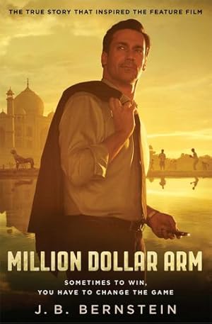 Seller image for Million Dollar Arm: Sometimes to Win, You Have to Change the Game by Bernstein, J. B. [Paperback ] for sale by booksXpress