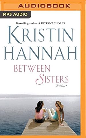 Seller image for Between Sisters: A Novel by Hannah, Kristin [MP3 CD ] for sale by booksXpress