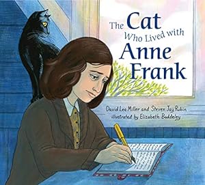 Image du vendeur pour The Cat Who Lived With Anne Frank by Miller, David Lee, Rubin, Steven Jay [Hardcover ] mis en vente par booksXpress